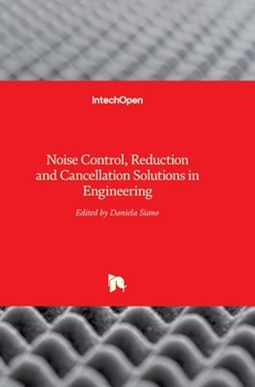 Hardcover Noise Control, Reduction and Cancellation Solutions in Engineering Book