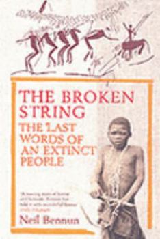 Paperback The Broken String : The Last Words of an Extinct People Book