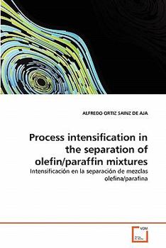 Paperback Process intensification in the separation of olefin/paraffin mixtures Book