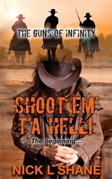 Paperback The Guns Of Infinity: Shoot 'Em T'a Hell! Book