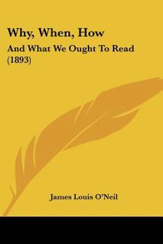 Why, When, How: And What We Ought To Read