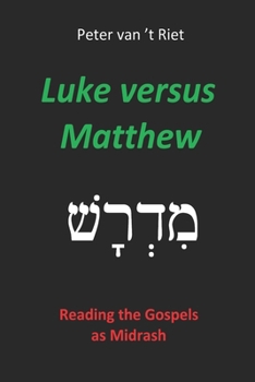 Paperback Luke versus Matthew: Reading the Gospels as Midrash Book