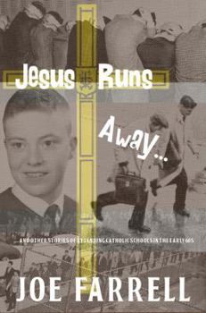 Paperback Jesus Runs Away: ... and other stories of attending Catholic schools in the early 60s Book