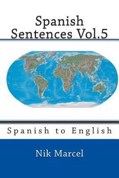 Paperback Spanish Sentences Vol.5: Spanish to English Book