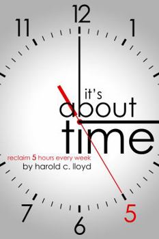 Hardcover It's About Time: Find 5 Extra Hours Each Week Book