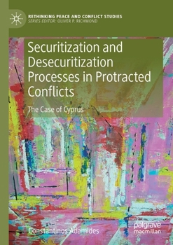Paperback Securitization and Desecuritization Processes in Protracted Conflicts: The Case of Cyprus Book