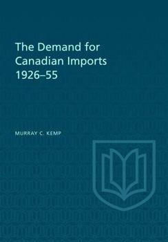 Paperback The Demand for Canadian Imports 1926-55 Book