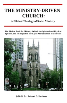 The Ministry-Driven Church: A Biblical Theology of Social Ministry