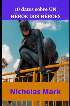 Paperback 10 datos sobre UN H?ROE DOS H?ROES [Spanish] Book