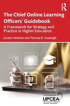 Paperback The Chief Online Learning Officers' Guidebook: A Framework for Strategy and Practice in Higher Education Book