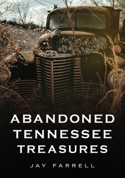 Paperback Abandoned Tennessee Treasures Book