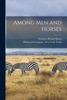 Paperback Among Men and Horses Book