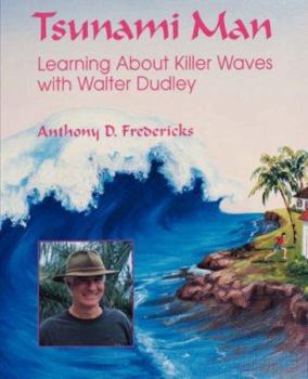 Paperback Tsunami Man: Learning about Killer Waves with Walter Dudley Book