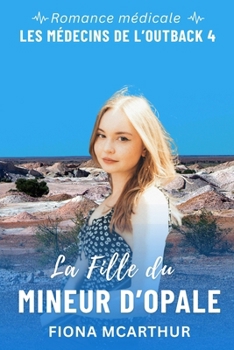 La Fille du Mineur d’Opale (Les Médecins de l’Outback)