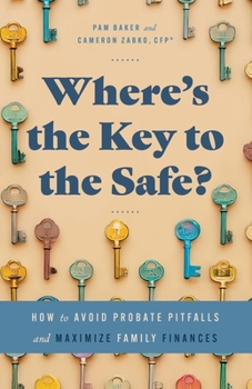 Paperback Where's the Key to the Safe?: How to Avoid Probate Pitfalls and Maximize Family Finances Book