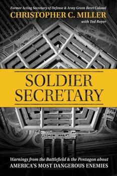 Hardcover Soldier Secretary: Warnings from the Battlefield & the Pentagon about America's Most Dangerous Enemies Book