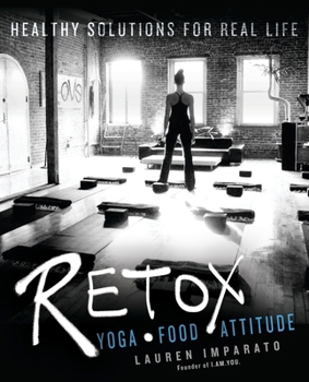 Paperback Retox: Yoga*Food*Attitude Healthy Solutions for Real Life Book