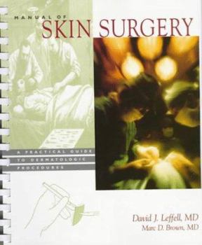Paperback Manual of Skin Surgery: A Practical Guide to Dermatologic Procedures Book