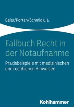 Paperback Fallbuch Recht in Der Notaufnahme: Praxisbeispiele Mit Medizinischen Und Rechtlichen Hinweisen [German] Book