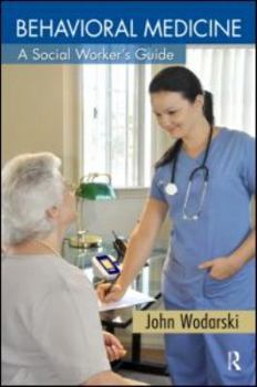 Paperback Behavioral Medicine: A Social Worker's Guide Book