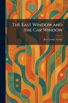 The East Window and the Car Window