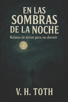 Paperback En las Sombras de la Noche: Relatos de terror para no dormir [Spanish] Book