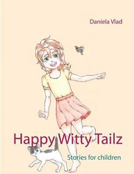 Paperback Happy Witty Tailz: Stories for children - or the child within Book