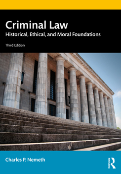 Paperback Criminal Law: Historical, Ethical, and Moral Foundations Book
