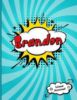 Paperback Brandon: Personalized Journal for Boys, Collection of Names/Initials Journals, XL 8.5x11 Lined Journal for Boys, Comic Book Des Book