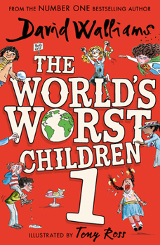 The World’s Worst Children - Book #1 of the World's Worst Children