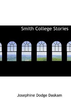 Smith College Stories: Ten Stories
