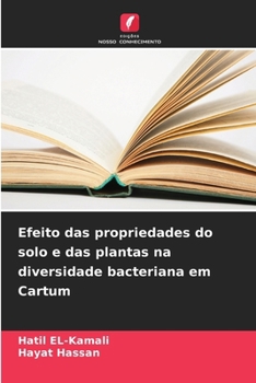 Efeito das propriedades do solo e das plantas na diversidade bacteriana em Cartum (Portuguese Edition)