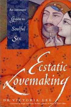 Paperback Ecstatic Lovemaking: An Intimate Guide to Soulful Sex Book