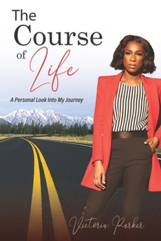 Paperback The Course of Life: A Personal look into my Journey Book