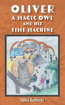 Paperback Oliver: A Magic Owl and His Time Machine Book