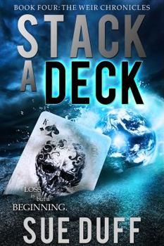 Stack a Deck - Book #4 of the Weir Chronicles