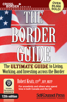 Paperback Border Guide: The Ultimate Guide to Living, Working, and Investing Across the Border Book