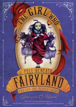 Hardcover The Girl Who Fell Beneath Fairyland and Led the Revels There Book