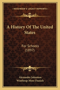 Paperback A History Of The United States: For Schools (1897) Book