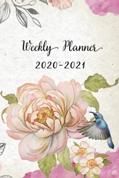 Paperback Weekly Planner 2020-2021: Pretty Floral and Hummingbird Design Weekly and Monthly Planner - Perfect Gift for Girl Women Friends and Colleagues Book