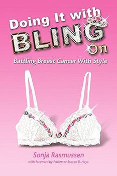 Paperback Doing It with Bling on: Battling Breast Cancer with Style Book