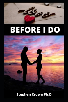 Paperback Before I Do: Preparatory Tips before heading To The Altar And Not Falling in Trouble Book