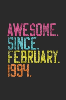 Awesome Since February 1994: Journal for Birthday Gift Idea - Blank Lined Notebook