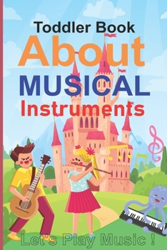 Paperback Toddler Books About Musical Instruments: For Music instruments lover Book