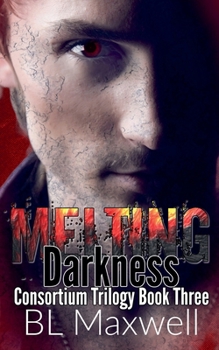 Melting Darkness (Consortium Trilogy)