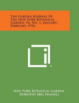 Paperback The Garden Journal of the New York Botanical Garden, V6, No. 1, January-February, 1956 Book