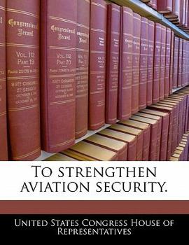 Paperback To Strengthen Aviation Security. Book