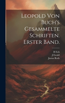 Hardcover Leopold von Buch's gesammelte Schriften. Erster Band. [German] Book
