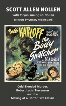 Hardcover The Body Snatcher: Cold-Blooded Murder, Robert Louis Stevenson and the Making of a Horror Film Classic (hardback) Book