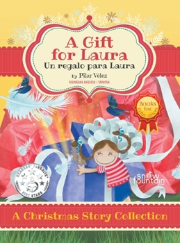 Hardcover A Gift for Laura (Bilingual Book for Education): Un regalo para Laura: A Christmas Story Collection Book